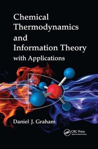 bokomslag Chemical Thermodynamics and Information Theory with Applications