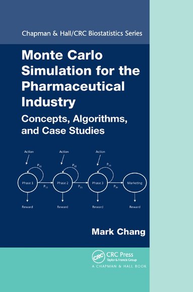 Mark Chang - Monte Carlo Simulation for the Pharmaceutical Industry, Häftad
