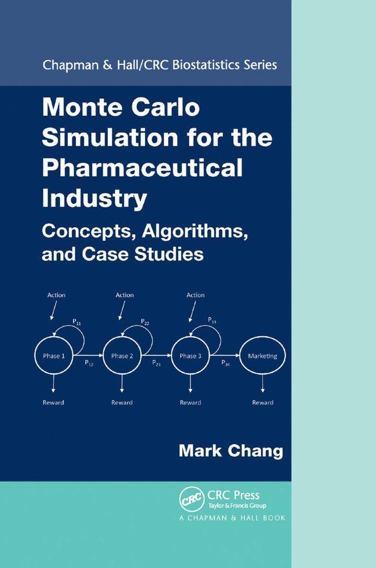 Mark Chang - Monte Carlo Simulation for the Pharmaceutical Industry, Häftad