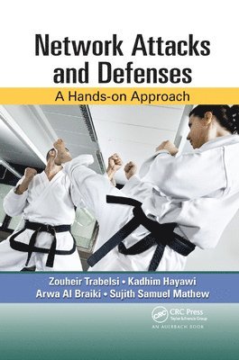 Zouheir Trabelsi, Kadhim Hayawi, Arwa Al Braiki, Sujith Samuel Mathew - Network Attacks and Defenses, Häftad