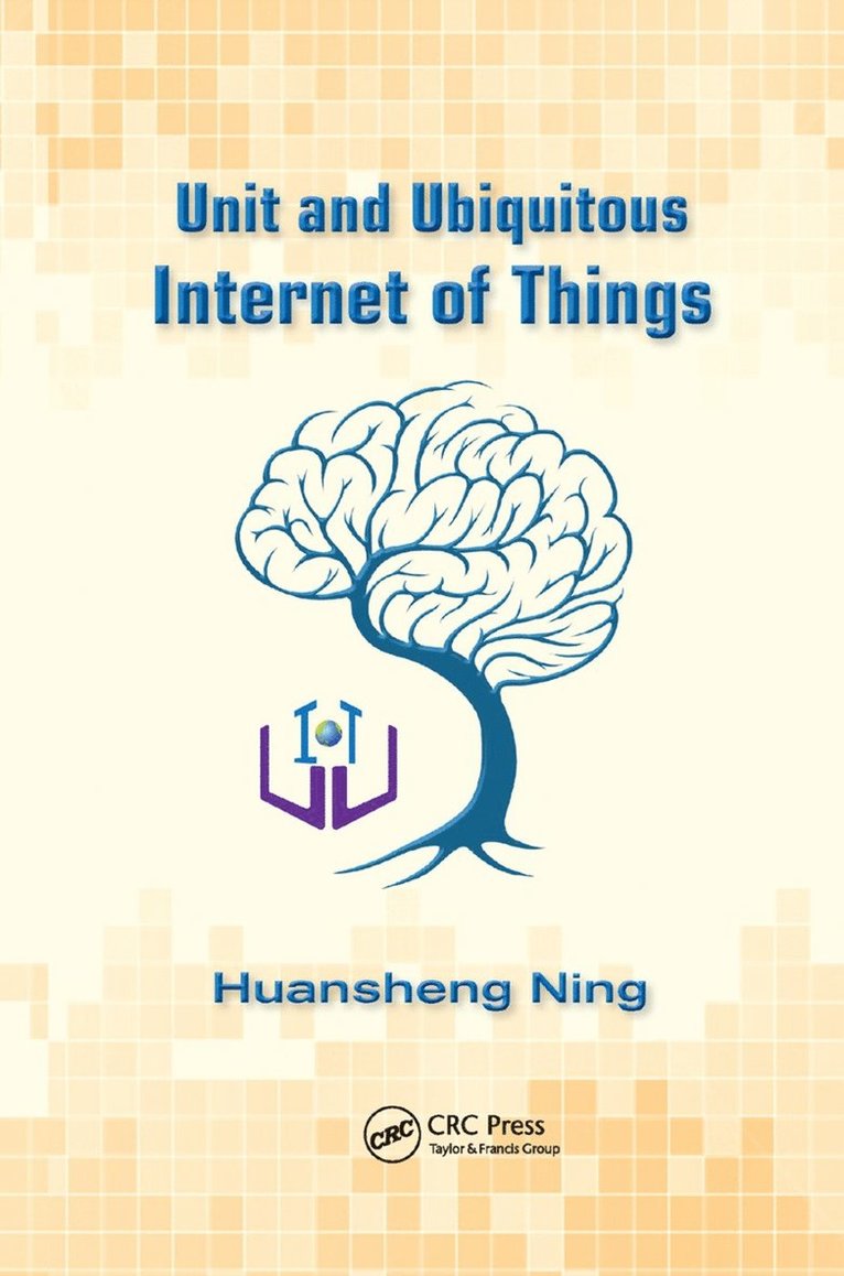 Huansheng Ning - Unit and Ubiquitous Internet of Things, Häftad