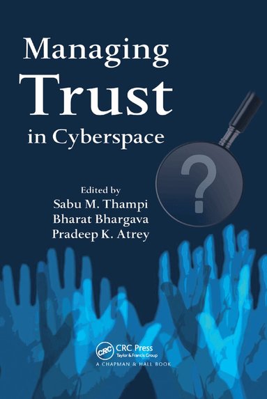 Sabu M. Thampi, Bharat Bhargava, Pradeep K. Atrey - Managing Trust in Cyberspace, Häftad