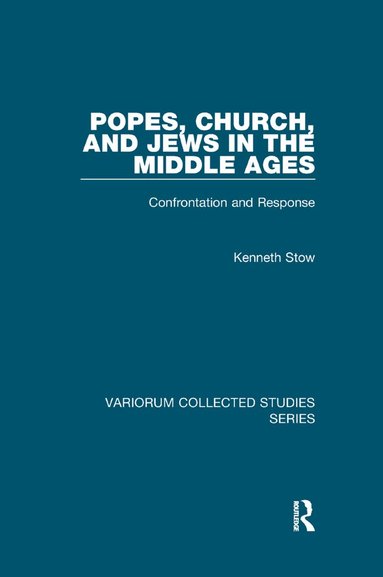 Kenneth Stow - Popes, Church, and Jews in the Middle Ages, Häftad