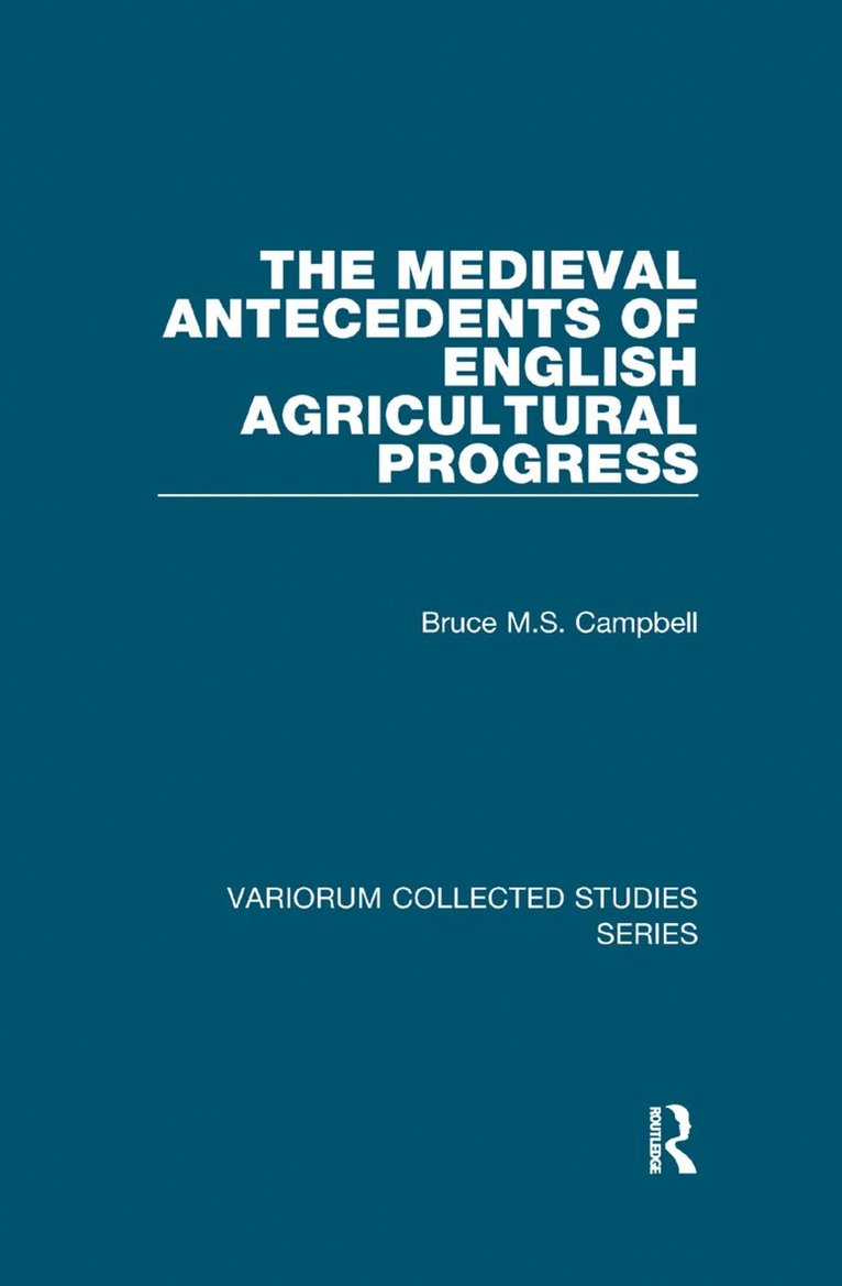 The Medieval Antecedents of English Agricultural Progress 1