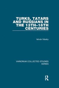 bokomslag Turks, Tatars and Russians in the 13th16th Centuries