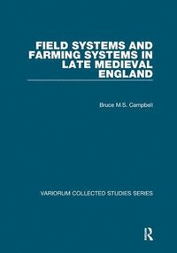 bokomslag Field Systems and Farming Systems in Late Medieval England