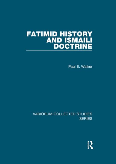 Paul E. Walker - Fatimid History and Ismaili Doctrine, Häftad