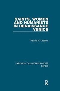 bokomslag Saints, Women and Humanists in Renaissance Venice