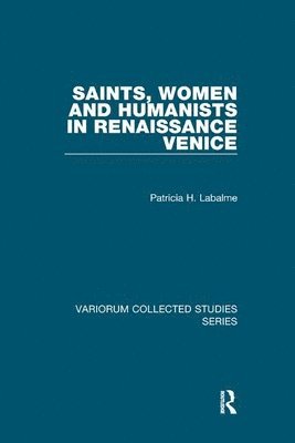 Saints, Women and Humanists in Renaissance Venice 1