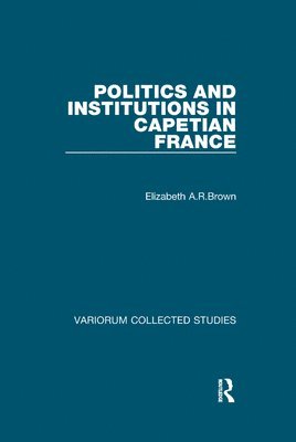 Politics and Institutions in Capetian France 1