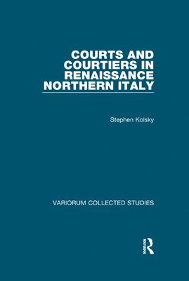 bokomslag Courts and Courtiers in Renaissance Northern Italy