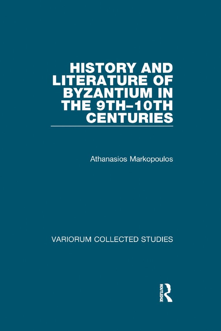 Athanasios Markopoulos - History and Literature of Byzantium in the 9th–10th Centuries, Häftad