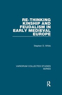bokomslag Re-Thinking Kinship and Feudalism in Early Medieval Europe