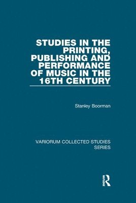 bokomslag Studies in the Printing, Publishing and Performance of Music in the 16th Century