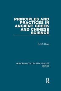 bokomslag Principles and Practices in Ancient Greek and Chinese Science