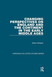 bokomslag Changing Perspectives on England and the Continent in the Early Middle Ages