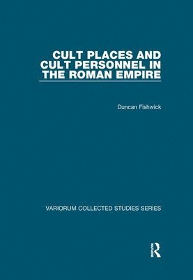 Cult Places and Cult Personnel in the Roman Empire 1