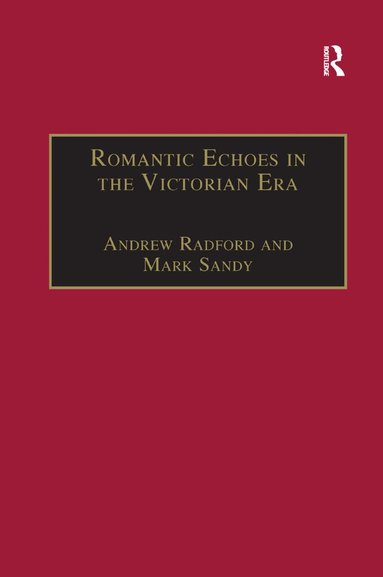 Andrew Radford, Mark Sandy - Romantic Echoes in the Victorian Era, Häftad