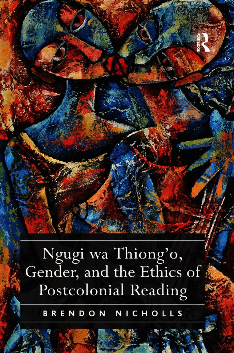Ngugi wa Thiong’o, Gender, and the Ethics of Postcolonial Reading