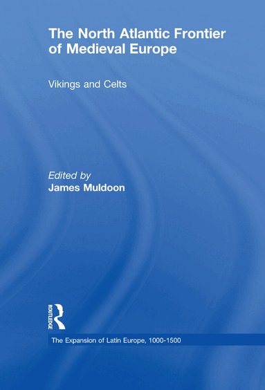 James Muldoon - North Atlantic Frontier of Medieval Europe, Häftad
