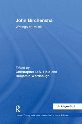 Christopher D.S. Field, Benjamin Wardhaugh, Christopher D. S. Field - John Birchensha: Writings on Music, Häftad