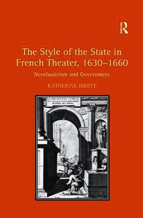 Style of the State in French Theater, 1630–1660