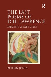 bokomslag The Last Poems of D.H. Lawrence