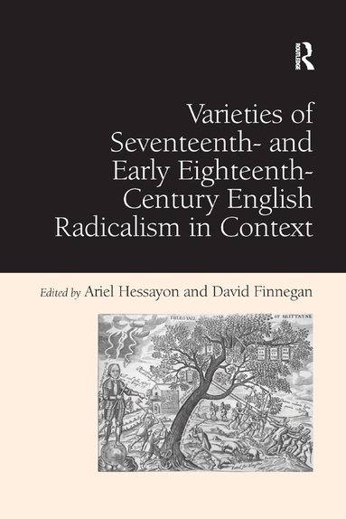 David Finnegan, Ariel Hessayon - Varieties of Seventeenth- and Early Eighteenth-Century English Radicalism in Context, Häftad
