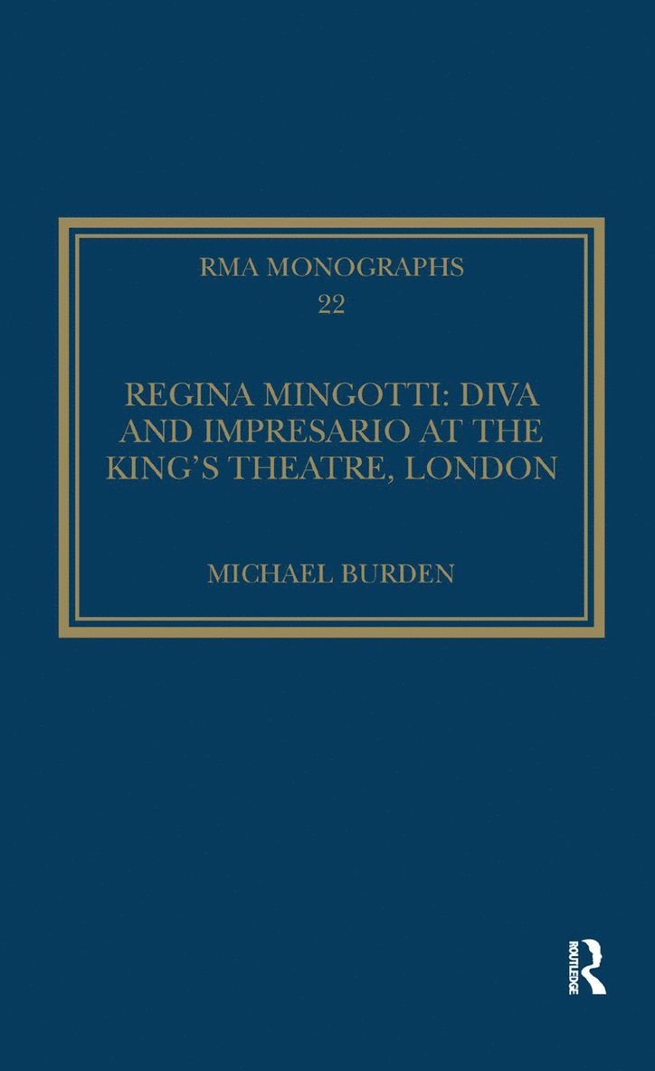 Regina Mingotti: Diva and Impresario at the King's Theatre, London 1