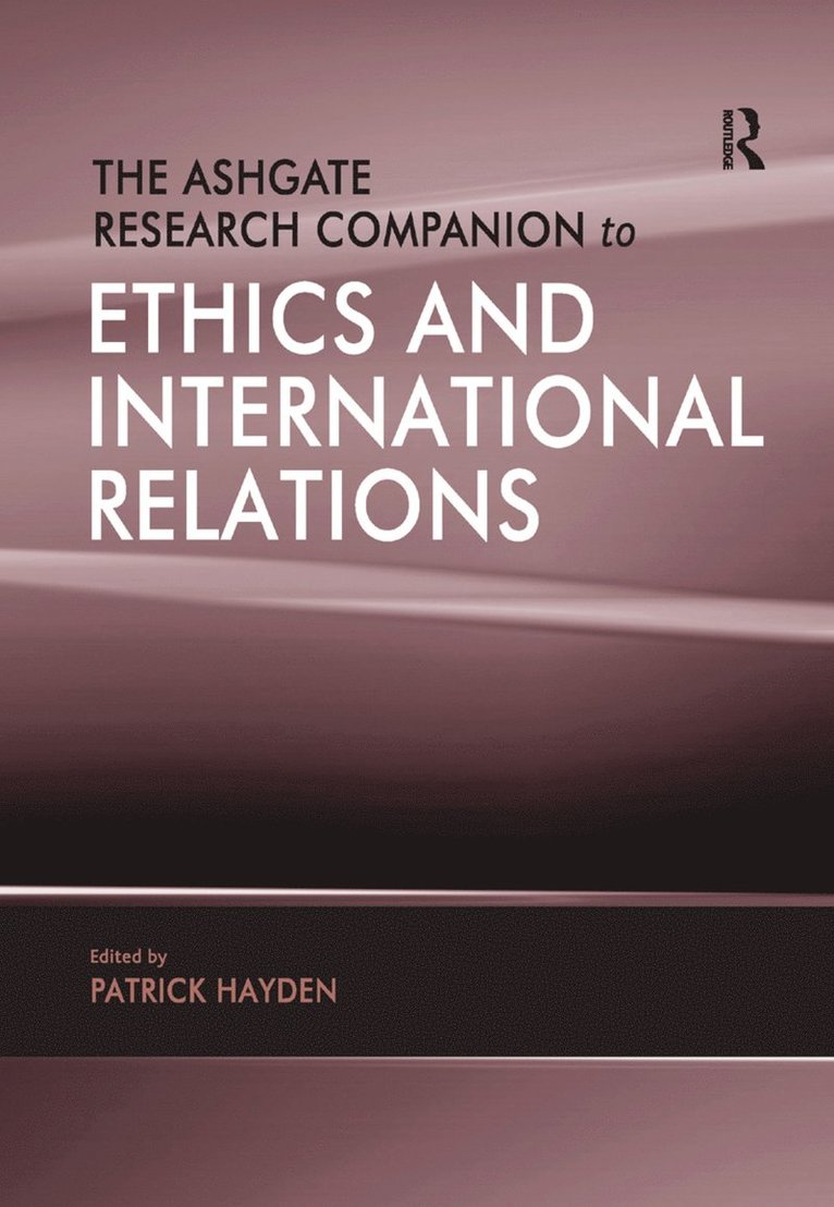 Ashgate Research Companion to Ethics and International Relations