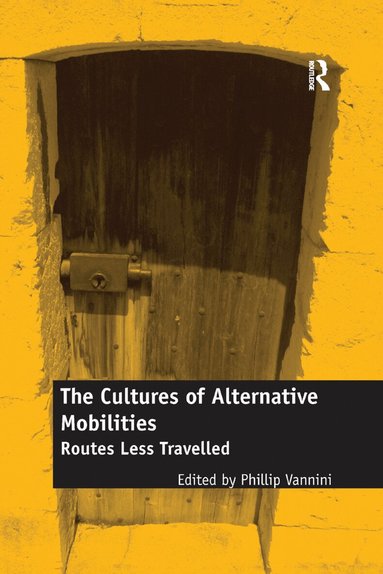 Phillip Vannini - Cultures of Alternative Mobilities, Häftad
