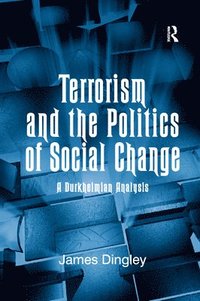 bokomslag Terrorism and the Politics of Social Change