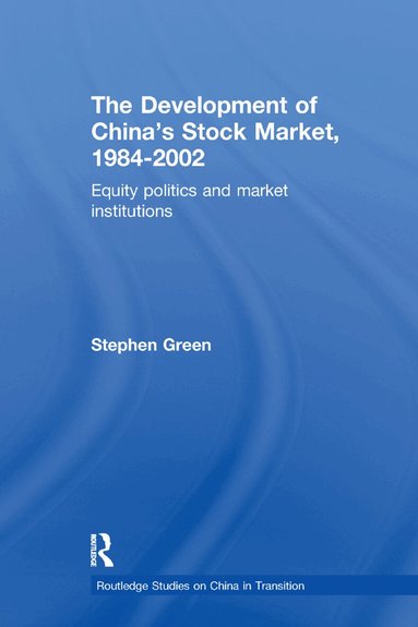 Stephen Green - Development of China's Stockmarket, 1984-2002, Häftad