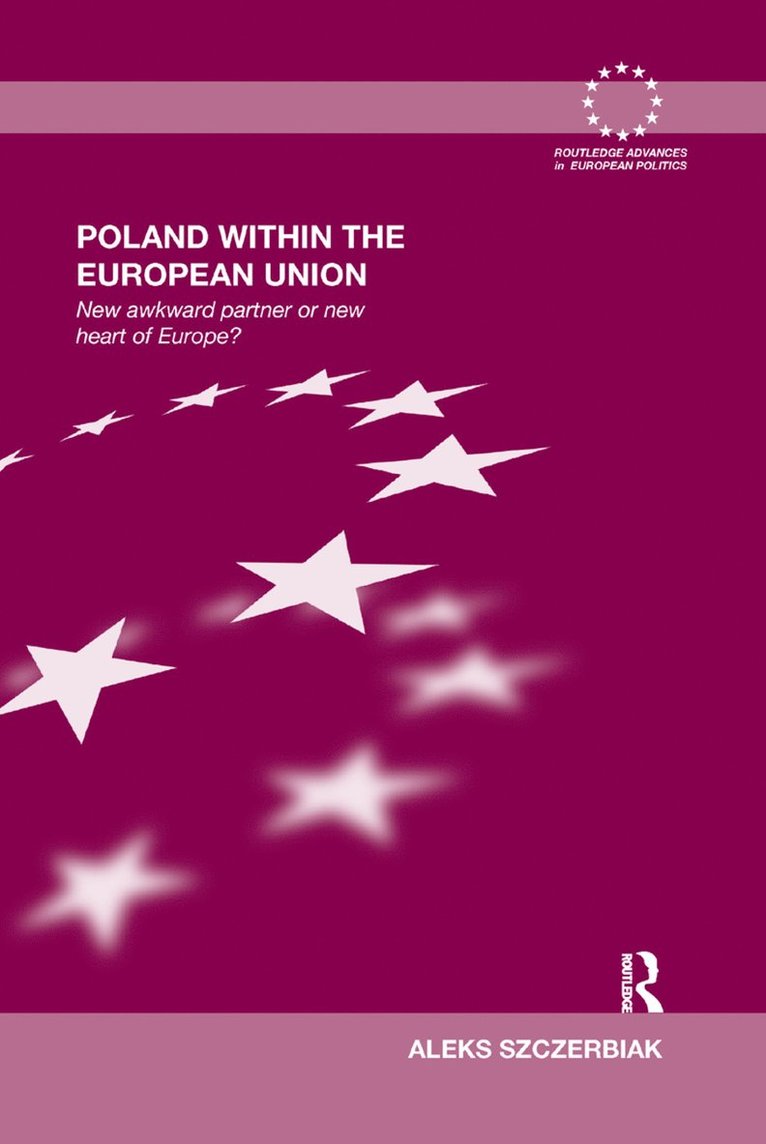 Aleks Szczerbiak, UK) Szczerbiak, Aleks (University of Sussex - Poland Within the European Union, Häftad