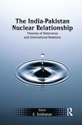 E. Sridharan, India) Sridharan, E. (UPIASI, New Delhi - India-Pakistan Nuclear Relationship, Häftad