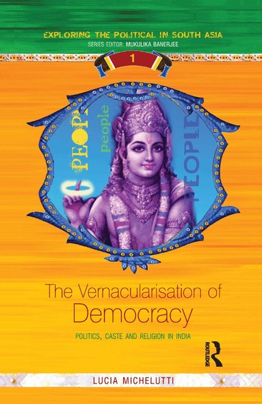 Lucia Michelutti - Vernacularisation of Democracy, Häftad
