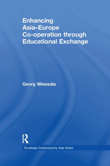 Georg Wiessala - Enhancing Asia-Europe Co-operation through Educational Exchange, Häftad