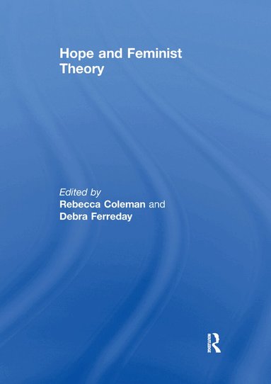 Rebecca Coleman, Debra Ferreday - Hope and Feminist Theory, Häftad