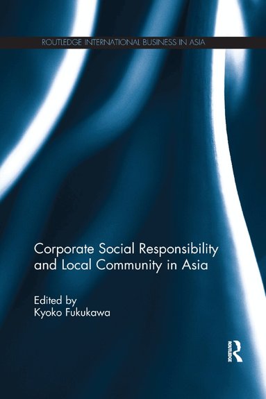 Kyoko Fukukawa - Corporate Social Responsibility and Local Community in Asia, Häftad