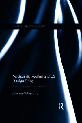 Johannes Gullestad Rø - Mechanistic Realism and US Foreign Policy, Häftad
