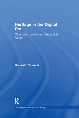 Rodanthi Tzanelli - Heritage in the Digital Era, Häftad