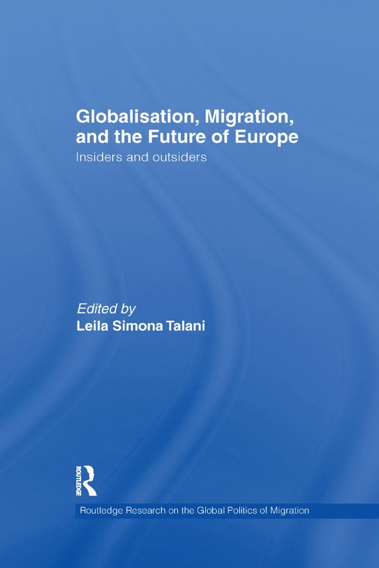 Leila Simona Talani, UK) Talani, Leila Simona (Kings College London - Globalisation, Migration, and the Future of Europe, Häftad