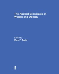 bokomslag The Applied Economics of Weight and Obesity