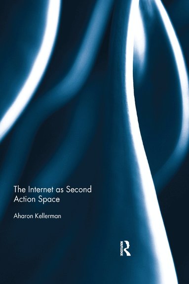 Aharon Kellerman - Internet as Second Action Space, Häftad