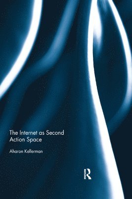 Aharon Kellerman, Israel) Kellerman, Aharon (University of Haifa - Internet as Second Action Space, Häftad