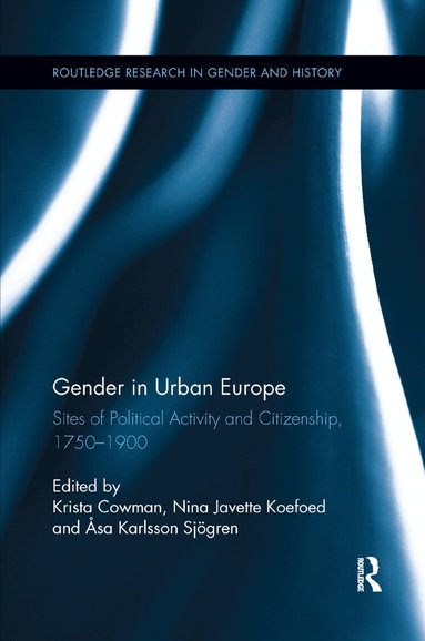Krista Cowman, Nina Javette Koefoed, Åsa Karlsson Sjögren - Gender in Urban Europe, Häftad
