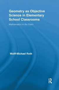 bokomslag Geometry as Objective Science in Elementary School Classrooms