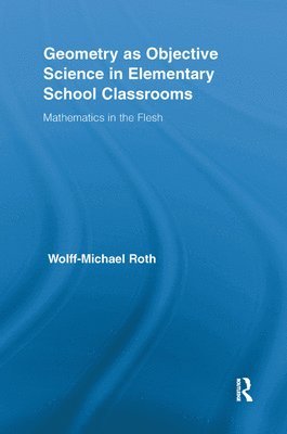 Geometry as Objective Science in Elementary School Classrooms 1