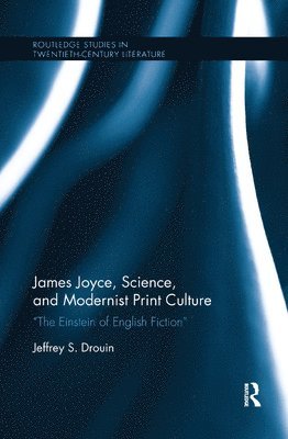 James Joyce, Science, and Modernist Print Culture 1