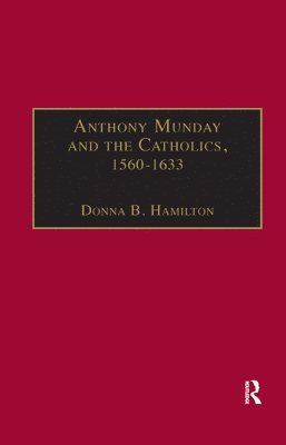 Anthony Munday and the Catholics, 15601633 1